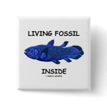 Living Fossil Inside (Coelacanth) Pinback Buttons