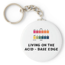 Living on the Acid / Base Edge Key Chain