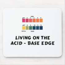 Living on the Acid / Base Edge Mouse Pads
