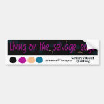 Living on the Selvage Edge Bumper Sticker