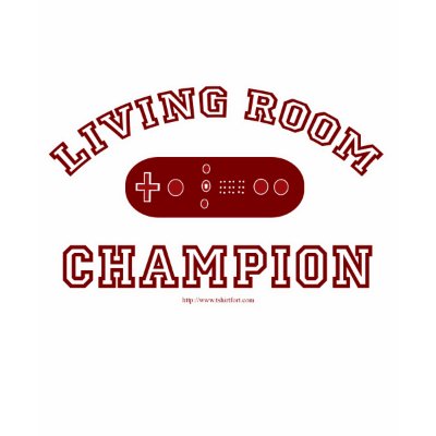 Living Room Champion! Tee Shirt by Anotherfort