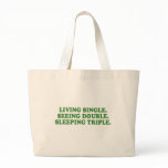 LIVING SINGLE, SEEING DOUBLE, SLEEPING TRIPLE BAGS