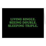 LIVING SINGLE, SEEING DOUBLE, SLEEPING TRIPLE CARD