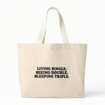 LIVING SINGLE - SEEING DOUBLE - SLEEPING TRIPLE T- CANVAS BAGS