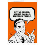 LIVING SINGLE - SEEING DOUBLE - SLEEPING TRIPLE T- CARDS