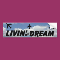 Living The Dream Bumper Sticker bumper stickers