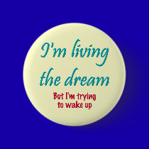 Living the Dream buttons