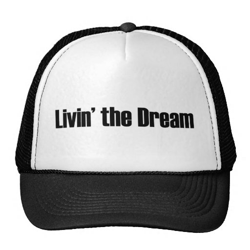 Living The Dream Trucker Hat Zazzle