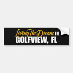 Living the Dream in Golfview Bumper Stickers