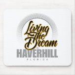 Living the Dream in Haverhill Mouse Pads