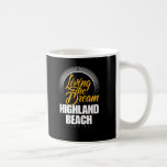 Living the Dream in Highland Beach Mugs