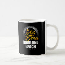 Living the Dream in Highland Beach mugs