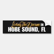 Living the Dream in Hobe Sound Bumper Sticker
