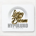 Living the Dream in Hypoluxo Mousepads