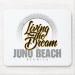 Living the Dream in Juno Beach Mouse Pad