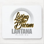 Living the Dream in Lantana Mouse Pads