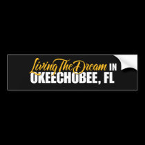Living the Dream in Okeechobee bumper stickers