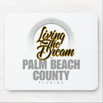 Living the Dream in Palm Beach County mousepads