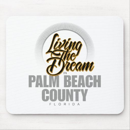 Living the Dream in Palm Beach County Mouse Pad