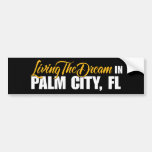 Living the Dream in Palm City Bumper Sticker