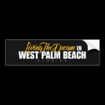 Living The Dream in West Palm Beach bumper stickers