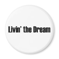 Living The Dream magnets by worldsfair Living The Dream magnets