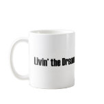Living The Dream Coffee Mugs