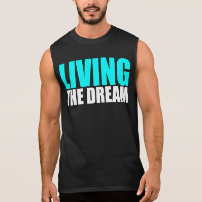 Living The Dream Sleeveless T-shirt