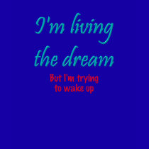 Living The Dream t-shirts