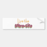Living The Ultra Life Bumper Stickers