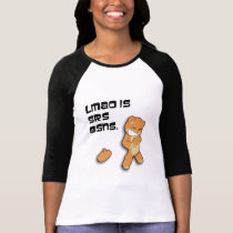 LMAO iz Zrz Bznz. t-shirts