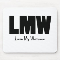 LMW Love My Woman mousepads