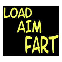load aim fart posters by frankshooter load aim fart posters