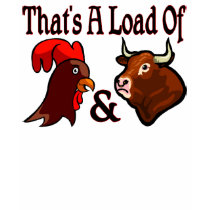 Load Of Cock And Bull t-shirts