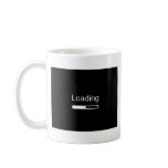 Loading Please Wait! Coffee Mug