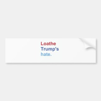 Loathe Trump's Hate