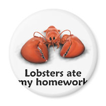 Lobsters ate my Homework Magnet