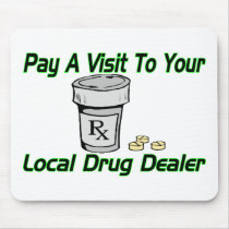 Local Drug Dealer mousepads by goldnsun Local Drug Dealer mousepads