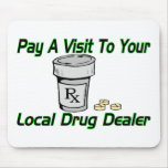 Local Drug Dealer mousepads