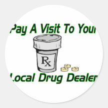 Local Drug Dealer Round Stickers