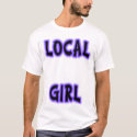 Local Girl t-shirts by Night_Wolf Local Girl t-shirts