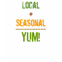 Local   Seasonal = YUM T-Shirt