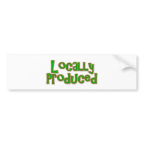 Locally Produced Bumper Sticker