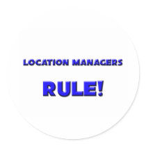 Location Managers Rule! stickers