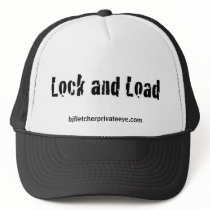 Lock and Load Trucker Hat by bjfletcherprivateeye Lock and Load Trucker Hat