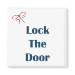 Lock The Door Fridge Magnet
