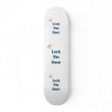 Lock The Door Reminders Skate Decks