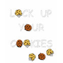 Lock Up Your Cookies t-shirts