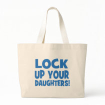 Lock Up Your Daughters! Canvas Bag
