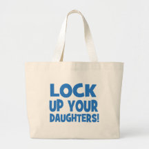 Lock Up Your Daughters! Canvas Bag
